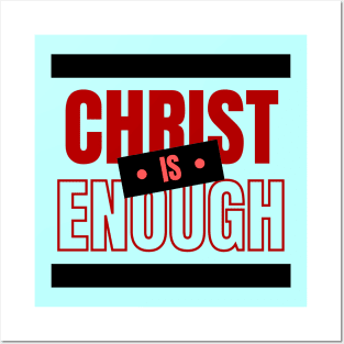 Christ Is Enough | Christian Typography Posters and Art